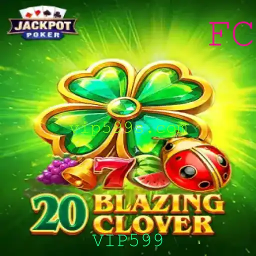 Explorando o Jogo 20BlazingClover e a Palavra-Chave VIP599